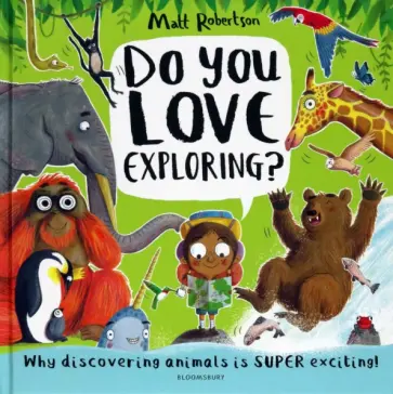 Matt Robertson - Do You Love Exploring? Matt Robertson - Do You Love Exploring? обложка книги