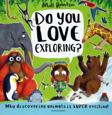 Matt Robertson - Do You Love Exploring? Matt Robertson - Do You Love Exploring? обложка книги