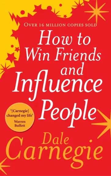 Dale Carnegie - How to Win Friends and Influence People Dale Carnegie - How to Win Friends and Influence People обложка книги
