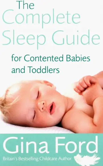 Gina Ford - The Complete Sleep Guide For Contented Babies and Toddlers обложка книги