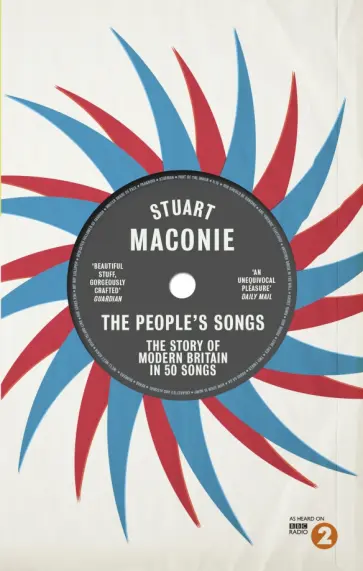 Stuart Maconie - The People’s Songs. The Story of Modern Britain in 50 Records Stuart Maconie - The People’s Songs. The Story of Modern Britain in 50 Records обложка книги