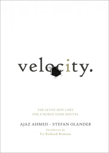 Ahmed, Olander - Velocity. The Seven New Laws for a World Gone Digital Ahmed, Olander - Velocity. The Seven New Laws for a World Gone Digital обложка книги
