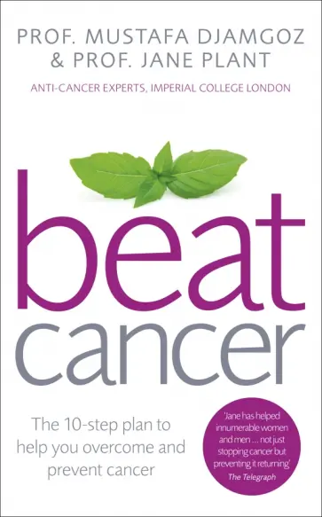 Djamgoz, Плант - Beat Cancer. How to Regain Control of Your Health and Your Life обложка книги