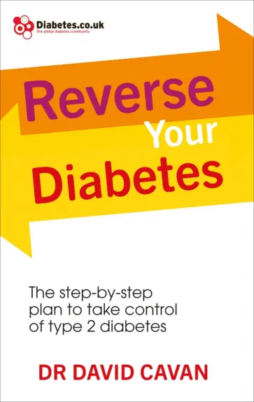 David Cavan - Reverse Your Diabetes. The Step-by-Step Plan to Take Control of Type 2 Diabetes обложка книги