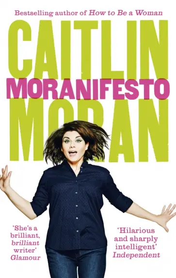 Caitlin Moran - Moranifesto обложка книги