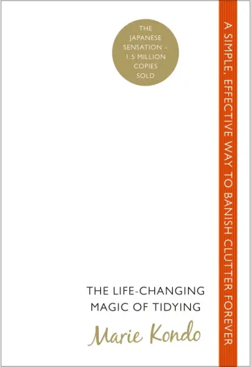 Marie Kondo - The Life-Changing Magic of Tidying Marie Kondo - The Life-Changing Magic of Tidying обложка книги