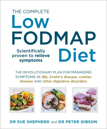 Shepherd, Gibson - The Complete Low FODMAP Diet. The revolutionary plan for managing symptoms in IBS, Crohn's disease Shepherd, Gibson - The Complete Low FODMAP Diet. The revolutionary plan for managing symptoms in IBS, Crohn's disease обложка книги