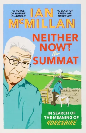 Ian McMillan - Neither Nowt Nor Summat обложка книги