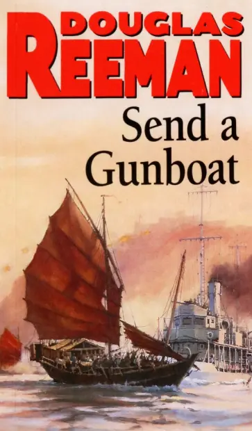 Douglas Reeman - Send a Gunboat обложка книги