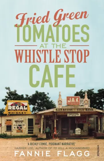 Fannie Flagg - Fried Green Tomatoes At The Whistle Stop Cafe обложка книги