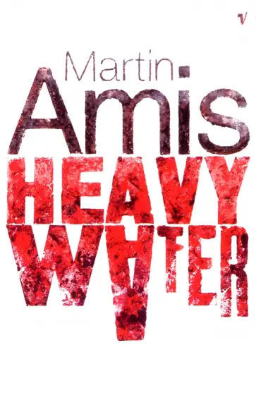Martin Amis - Heavy Water And Other Stories Martin Amis - Heavy Water And Other Stories обложка книги