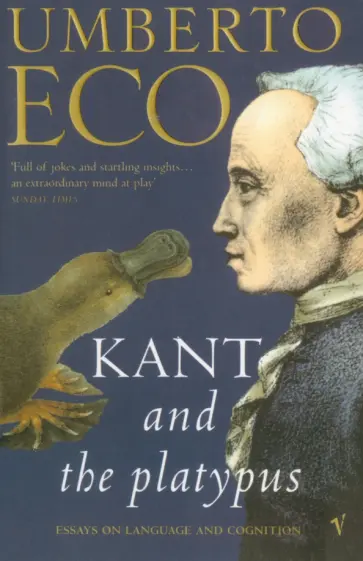 Umberto Eco - Kant and the platypus Umberto Eco - Kant and the platypus обложка книги