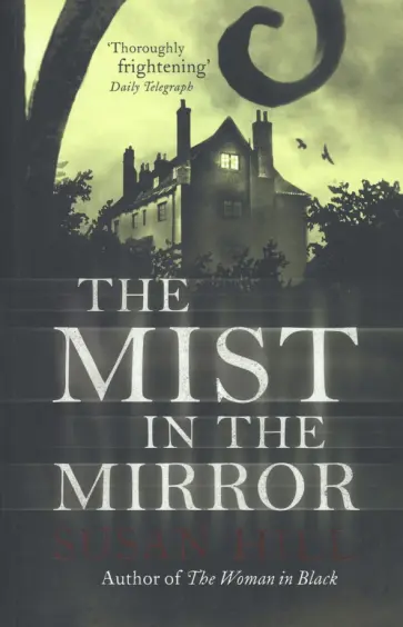 Susan Hill - The Mist in the Mirror Susan Hill - The Mist in the Mirror обложка книги