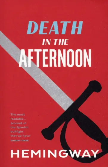 Ernest Hemingway - Death in the Afternoon Ernest Hemingway - Death in the Afternoon обложка книги