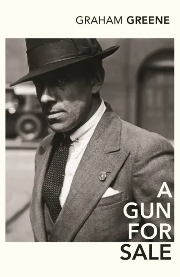Graham Greene - A Gun for Sale Graham Greene - A Gun for Sale обложка книги
