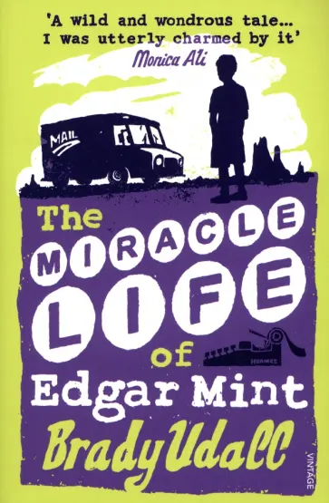 Blady Udall - The Miracle Life Of Edgar Mint обложка книги