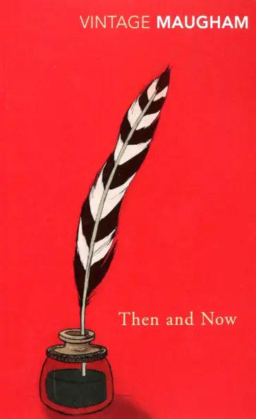 William Maugham - Then and Now William Maugham - Then and Now обложка книги