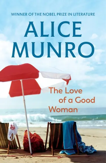 Alice Munro - The Love of a Good Woman Alice Munro - The Love of a Good Woman обложка книги