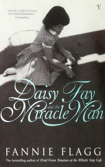 Fannie Flagg - Daisy Fay and the Miracle Man обложка книги