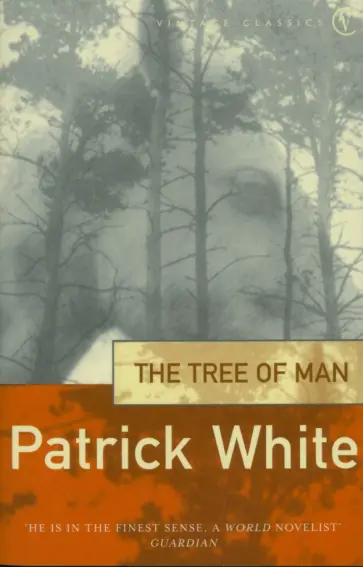 Patrick White - The Tree Of Man Patrick White - The Tree Of Man обложка книги