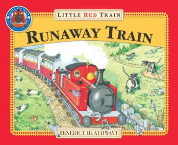 Benedict Blathwayt - The Little Red Train. The Runaway Train Benedict Blathwayt - The Little Red Train. The Runaway Train обложка книги