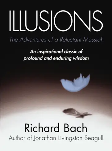 Richard Bach - Illusions. The Adventures of a Reluctant Messiah обложка книги
