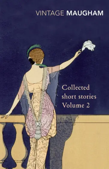 William Maugham - Collected Short Stories. Volume 2 William Maugham - Collected Short Stories. Volume 2 обложка книги