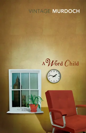 Iris Murdoch - A Word Child обложка книги