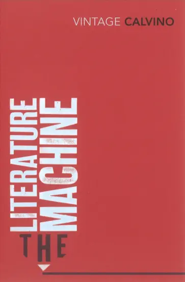 Italo Calvino - The Literature Machine Italo Calvino - The Literature Machine обложка книги