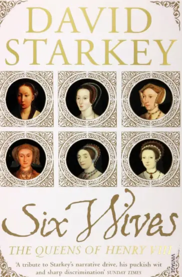 David Starkey - Six Wives. The Queens of Henry VIII обложка книги