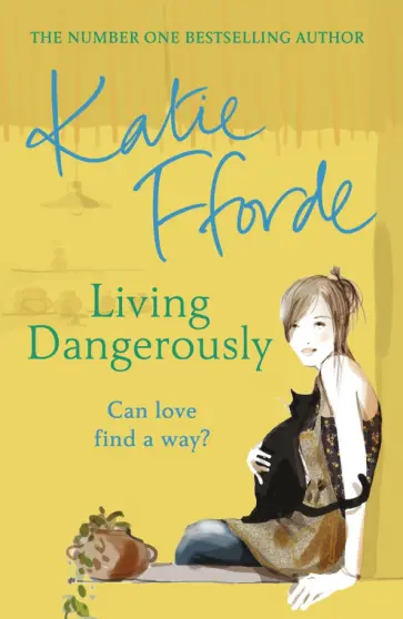 Katie Fforde - Living Dangerously обложка книги