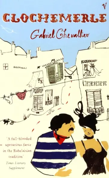 Gabriel Chevallier - Clochemerle обложка книги