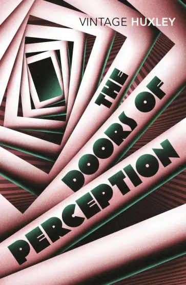 Aldous Huxley - The Doors Of Perception обложка книги