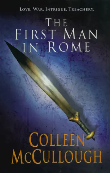 Colleen McCullough - First Man In Rome Colleen McCullough - First Man In Rome обложка книги