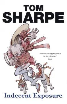 Tom Sharpe - Indecent Exposure Tom Sharpe - Indecent Exposure обложка книги