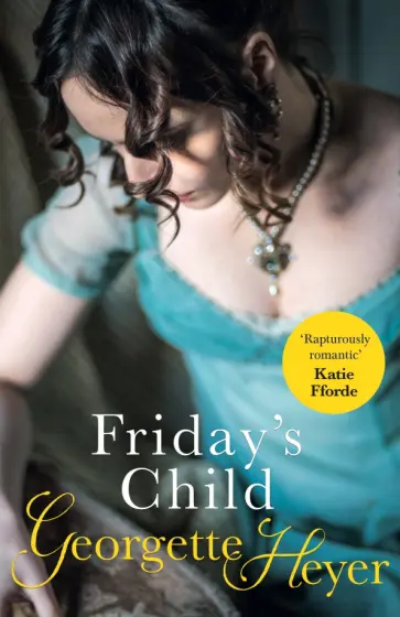 Georgette Heyer - Friday's Child обложка книги