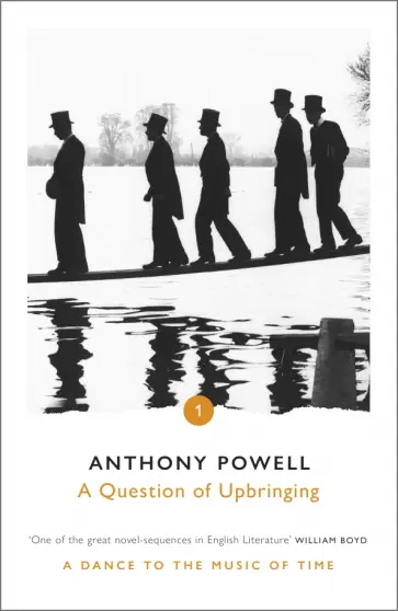 Anthony Powell - A Question Of Upbringing обложка книги