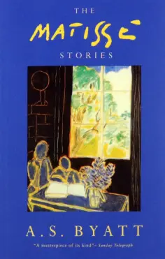 A. Byatt - The Matisse Stories обложка книги