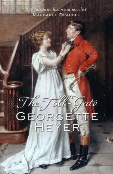 Georgette Heyer - The Toll-Gate Georgette Heyer - The Toll-Gate обложка книги