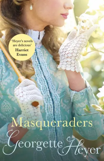 Georgette Heyer - Masqueraders обложка книги