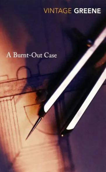 Graham Greene - A Burnt-out Case Graham Greene - A Burnt-out Case обложка книги