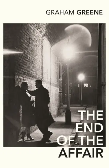 Graham Greene - The End of the Affair Graham Greene - The End of the Affair обложка книги