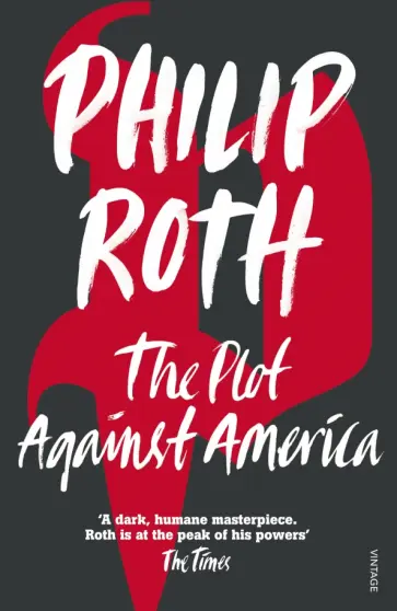Philip Roth - The Plot Against America обложка книги