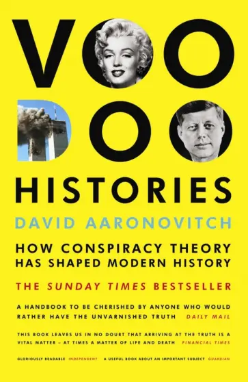David Aaronovitch - Voodoo Histories. How Conspiracy Theory Has Shaped Modern History обложка книги