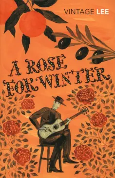 Laurie Lee - A Rose For Winter обложка книги