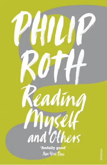 Philip Roth - Reading Myself and Others обложка книги