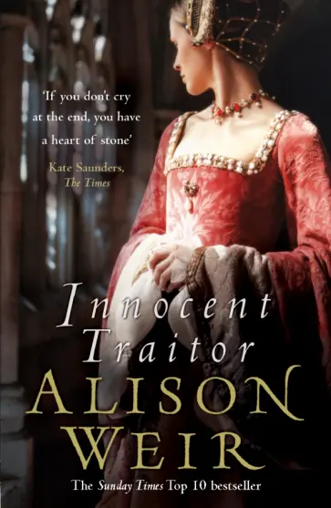 Alison Weir - Innocent Traitor обложка книги