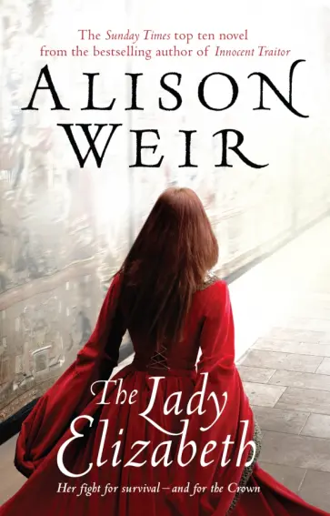 Alison Weir - The Lady Elizabeth обложка книги