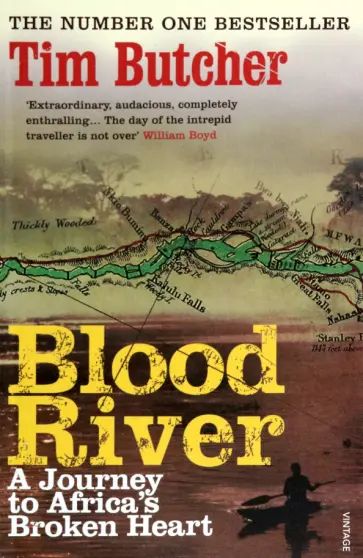 Tim Butcher - Blood River. A Journey to Africa's Broken Heart обложка книги