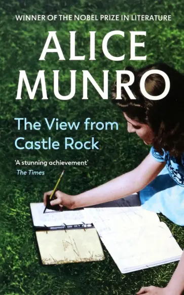 Alice Munro - The View from Castle Rock Alice Munro - The View from Castle Rock обложка книги